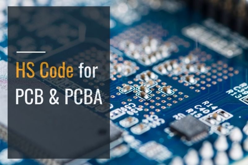 A Complete Guide to HS Codes For PCB & PCBA for Imports and Exports ...